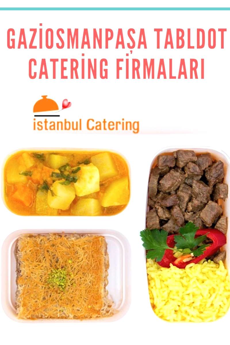 Gaziosmanpaşa Tabldot Catering Firmaları